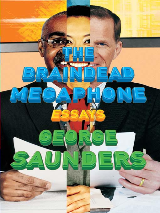 Title details for The Braindead Megaphone by George Saunders - Available